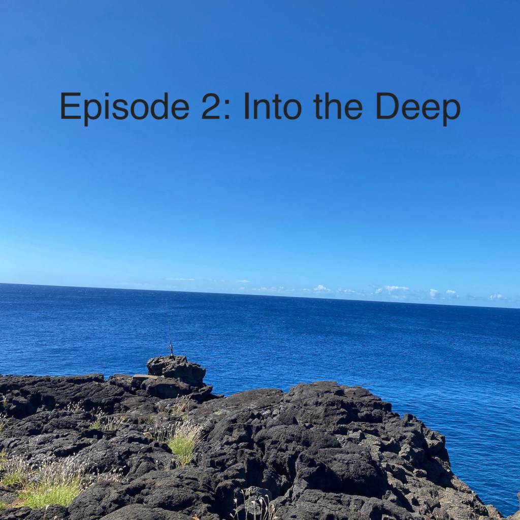 Episode 2: Into the&nbsp;Deep