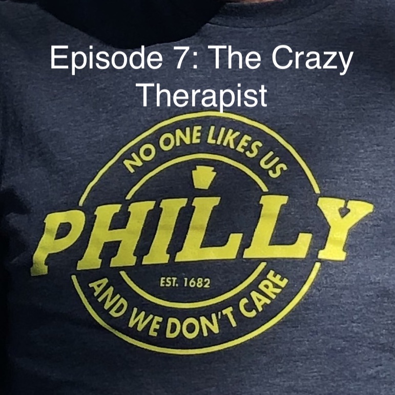 Episode 7: The Crazy&nbsp;Therapist