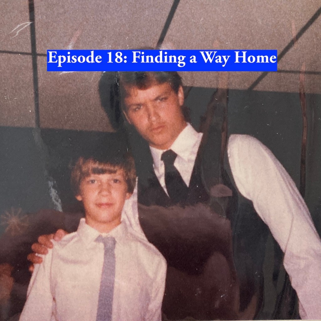 Episode 18: Finding a Way&nbsp;Home