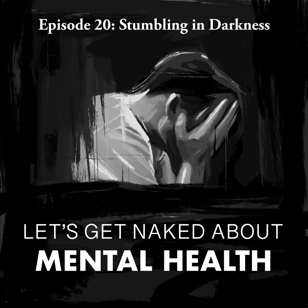 Episode 20: Stumbling in&nbsp;Darkness