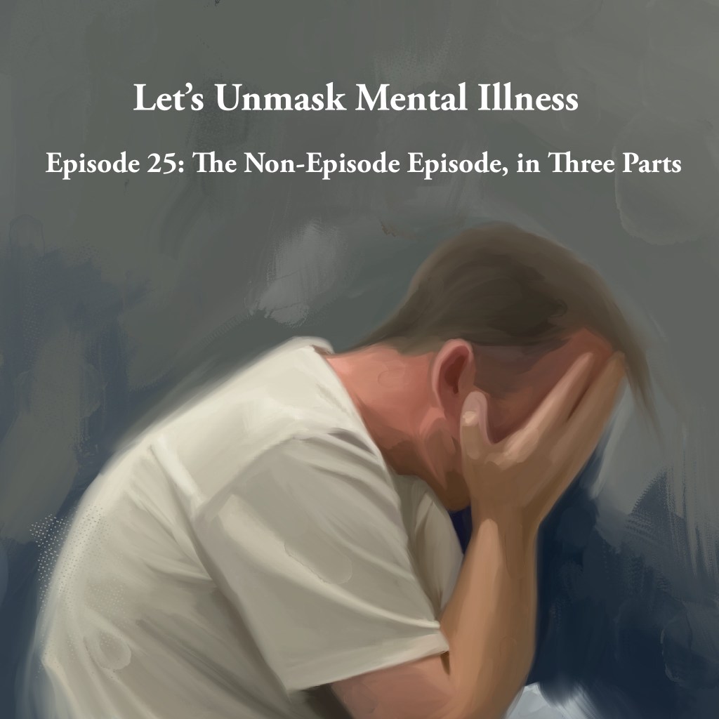 Episode 25: The Non-Episode Episode, in Three&nbsp;Parts